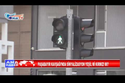 PAŞABAYIR KAVŞAĞI’NDA SİNYALİZASYON YEŞİL Mİ KIRMIZI MI
