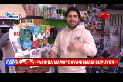 “ASKIDA MAMA” DAYANIŞMASI BÜYÜYOR