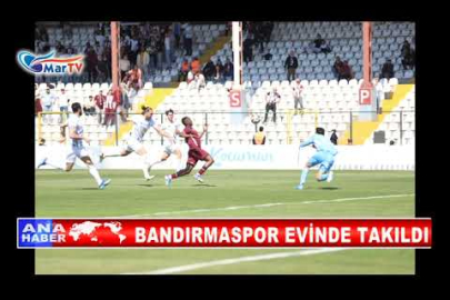 BANDIRMASPOR EVİNDE TAKILDI