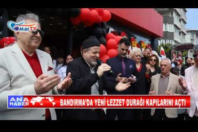 BANDIRMA’DA YENİ LEZZET DURAĞI KAPILARINI AÇTI