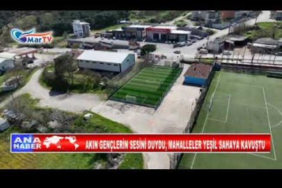 AKIN GENÇLERİN SESİNİ DUYDU, MAHALLELER YE��İL SAHAYA KAVUŞTU