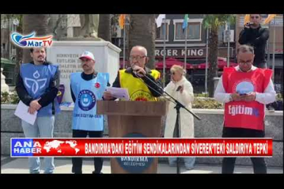 BANDIRMA’DAKİ EĞİTİM SENDİKALARINDAN SİVEREK’TEKİ SALDIRIYA TEPKİ
