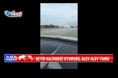 SEYİR HALİNDEKİ OTOMOBİL ALEV ALEV YANDI