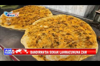 BANDIRMA’DA SOKAK LAHMACUNUNA ZAM