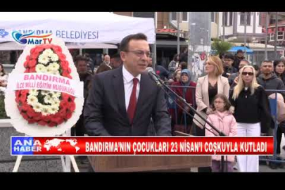 BANDIRMA’NIN ÇOCUKLARI 23 NİSAN’I COŞKUYLA KUTLADI