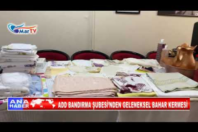 ADD BANDIRMA ŞUBESİ’NDEN GELENEKSEL BAHAR KERMESİ