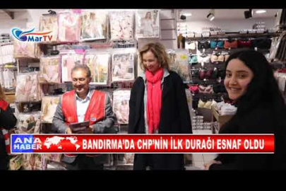 BANDIRMA’DA CHP’NİN İLK DURAĞI ESNAF OLDU