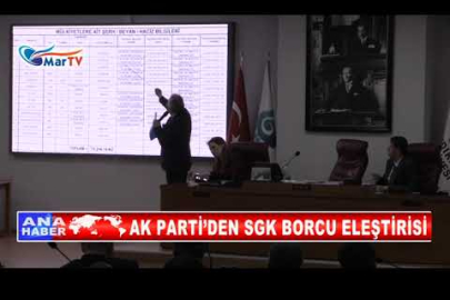 AK PARTİ’DEN SGK BORCU ELEŞTİRİSİ