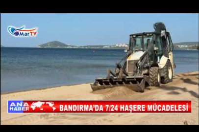 BANDIRMA’DA 7 24 HAŞERE MÜCADELESİ