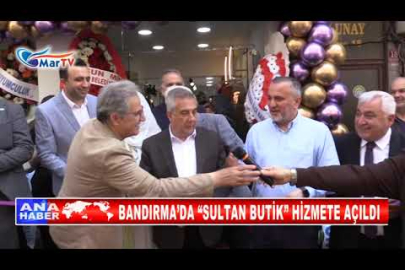 BANDIRMA’DA “SULTAN BUTİK” HİZMETE AÇILDI