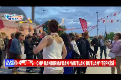 CHP BANDIRMA’DAN “MUTLAK BUTLAN” TEPKİSİ