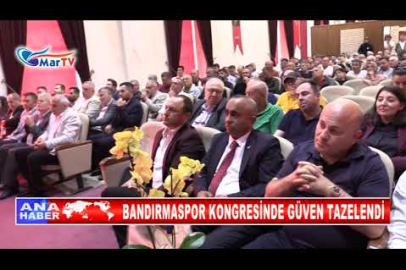 BANDIRMASPOR KONGRESİNDE GÜVEN TAZELENDİ