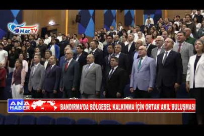 BANDIRMA’DA BÖLGESEL KALKINMA İÇİN ORTAK AKIL BULUŞMASI